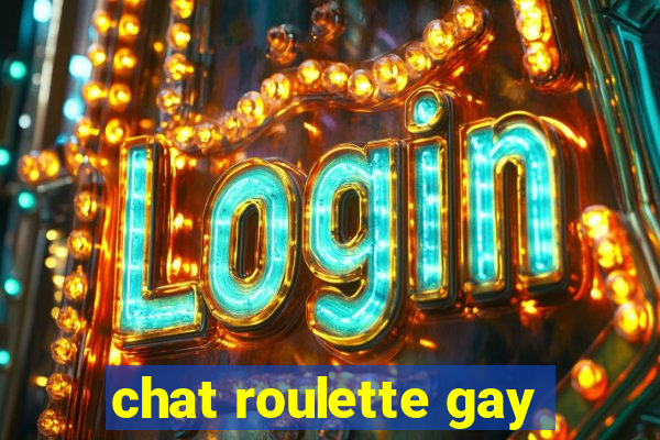 chat roulette gay